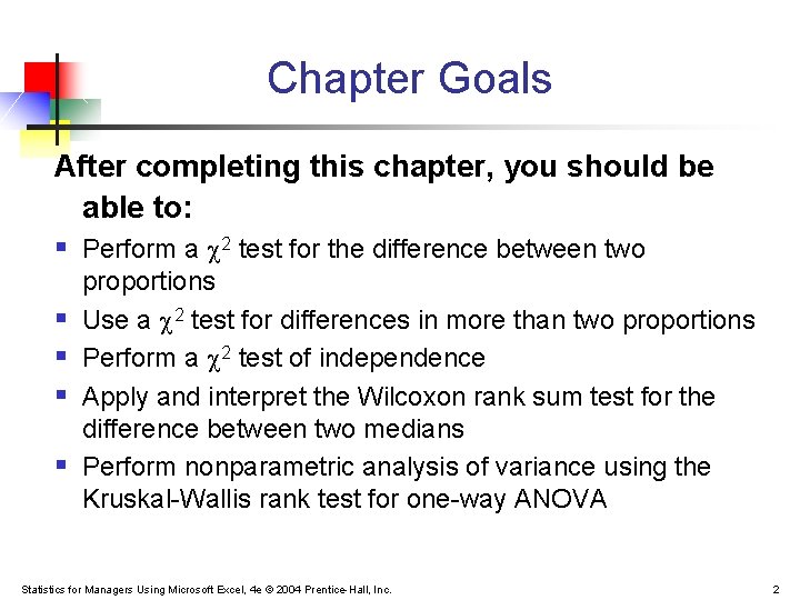Chapter Goals After completing this chapter, you should be able to: § Perform a Chapter Goals After completing this chapter, you should be able to: § Perform a