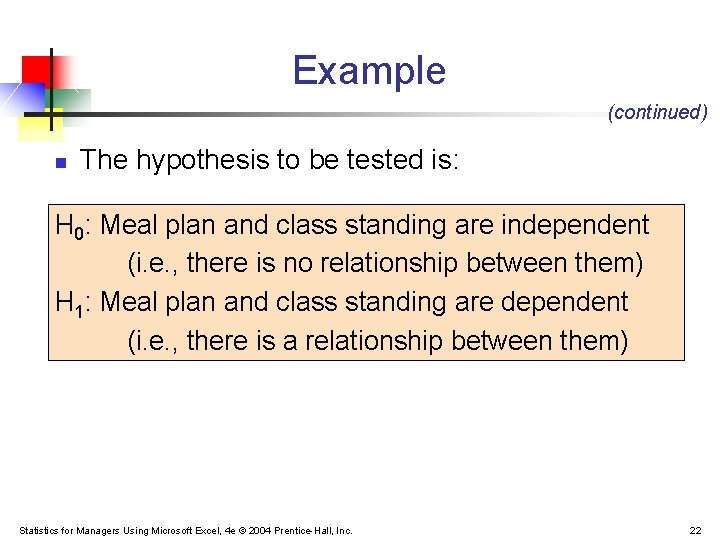 Example (continued) n The hypothesis to be tested is: H 0: Meal plan and Example (continued) n The hypothesis to be tested is: H 0: Meal plan and