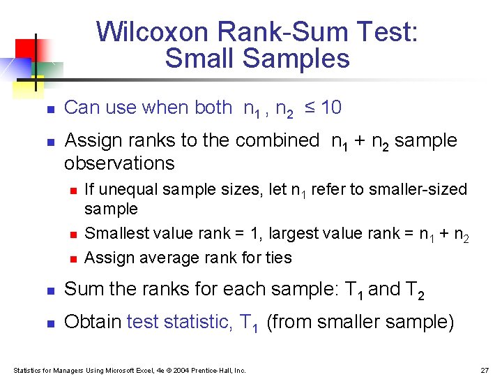 Wilcoxon Rank-Sum Test: Small Samples n n Can use when both n 1 , Wilcoxon Rank-Sum Test: Small Samples n n Can use when both n 1 ,