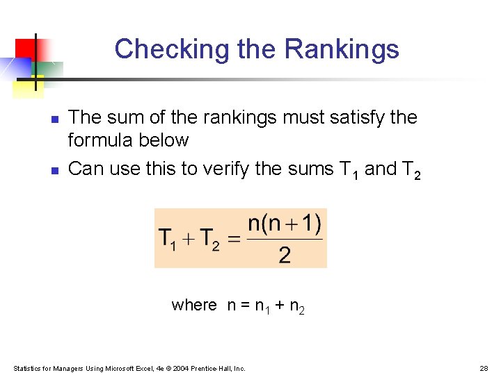Checking the Rankings n n The sum of the rankings must satisfy the formula Checking the Rankings n n The sum of the rankings must satisfy the formula