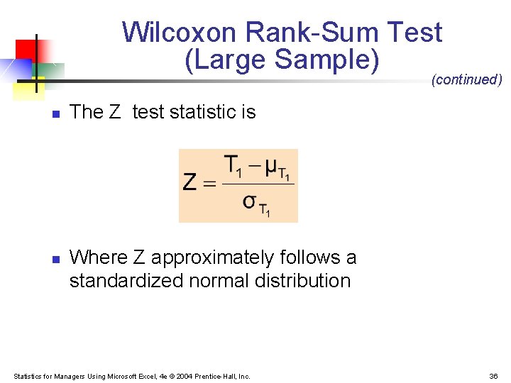 Wilcoxon Rank-Sum Test (Large Sample) (continued) n n The Z test statistic is Where Wilcoxon Rank-Sum Test (Large Sample) (continued) n n The Z test statistic is Where