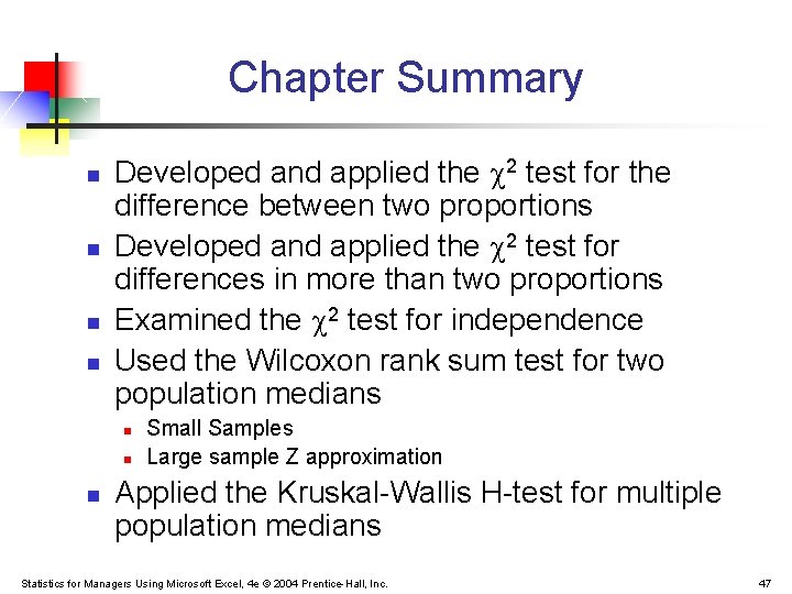Chapter Summary n n Developed and applied the 2 test for the difference between Chapter Summary n n Developed and applied the 2 test for the difference between