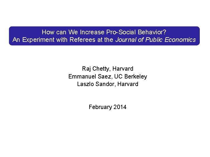 How can We Increase Pro-Social Behavior? An Experiment with Referees at the Journal of