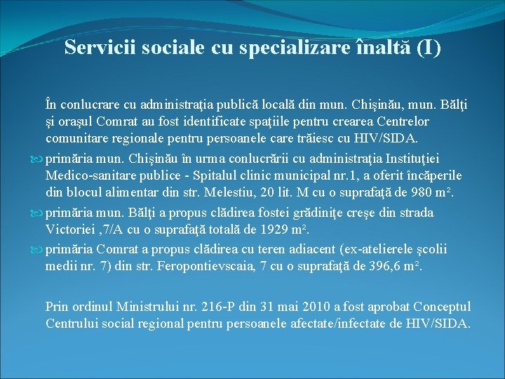 Servicii sociale cu specializare înaltă (I) În conlucrare cu administraţia publică locală din mun.