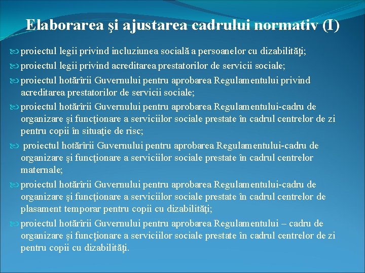 Elaborarea şi ajustarea cadrului normativ (I) proiectul legii privind incluziunea socială a persoanelor cu