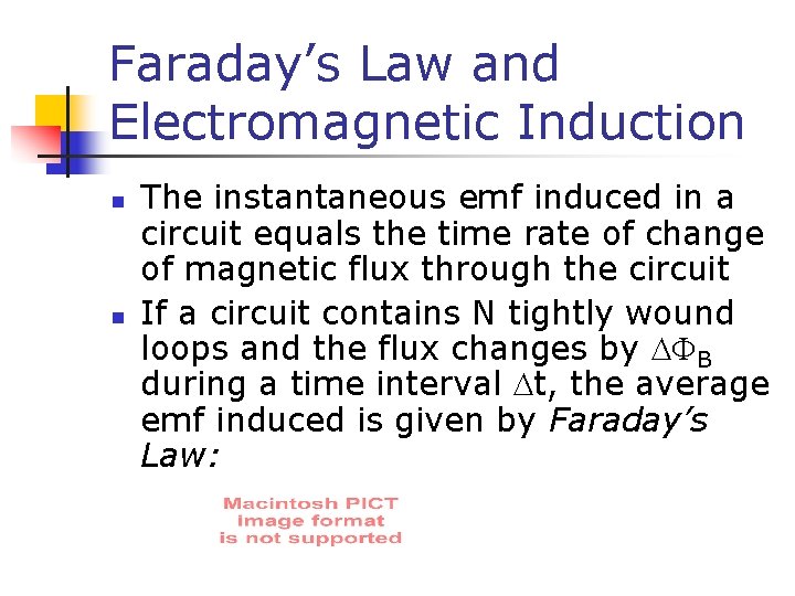 Faraday’s Law and Electromagnetic Induction n n The instantaneous emf induced in a circuit