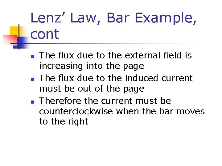 Lenz’ Law, Bar Example, cont n n n The flux due to the external