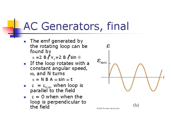 AC Generators, final n The emf generated by the rotating loop can be found