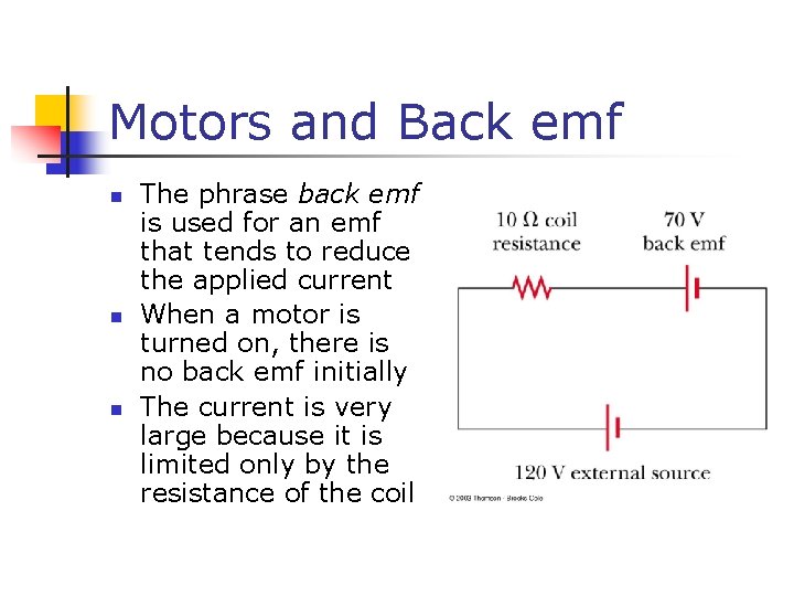 Motors and Back emf n n n The phrase back emf is used for