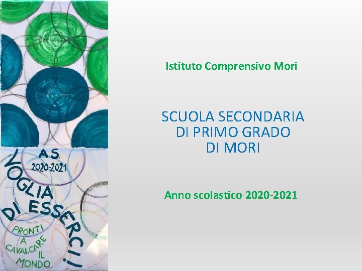 Istituto Comprensivo Mori SCUOLA SECONDARIA DI PRIMO GRADO DI MORI Anno scolastico 2020 -2021