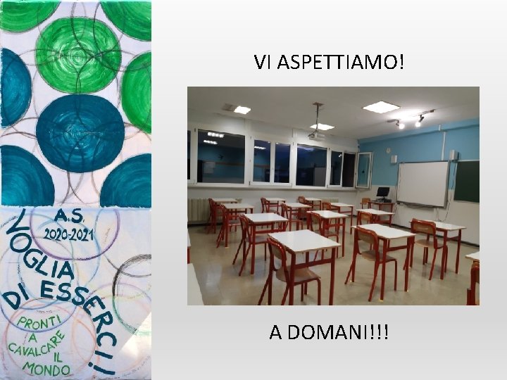 VI ASPETTIAMO! A DOMANI!!! 