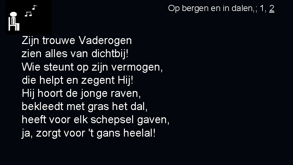 Op bergen en in dalen, ; 1, 2 Zijn trouwe Vaderogen zien alles van Op bergen en in dalen, ; 1, 2 Zijn trouwe Vaderogen zien alles van