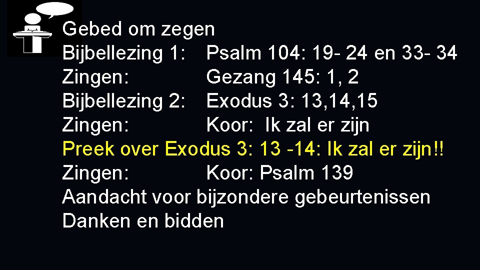 Gebed om zegen Bijbellezing 1: Psalm 104: 19 - 24 en 33 - 34