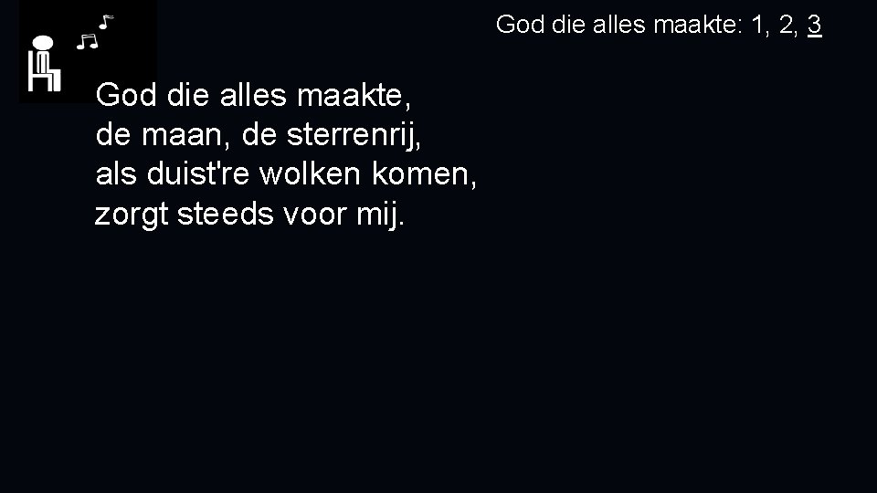 God die alles maakte: 1, 2, 3 God die alles maakte, de maan, de