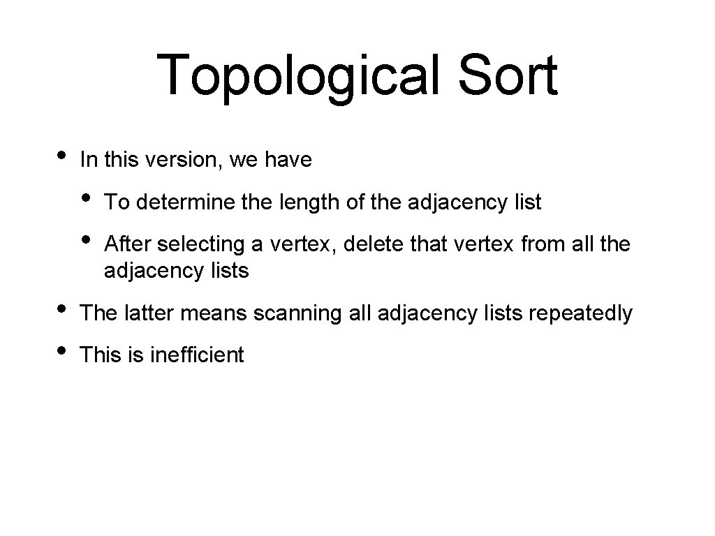 Topological Sort • In this version, we have • • To determine the length