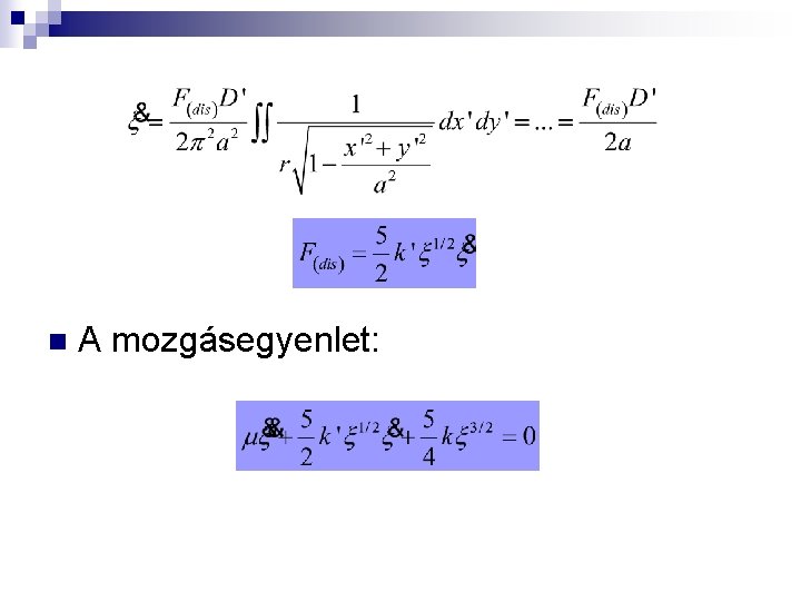 n A mozgásegyenlet: 