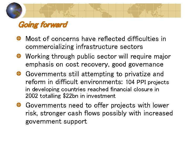 Going forward Most of concerns have reflected difficulties in commercializing infrastructure sectors Working through