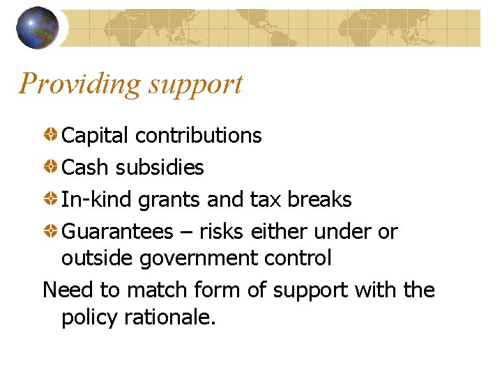 Providing support Capital contributions Cash subsidies In-kind grants and tax breaks Guarantees – risks