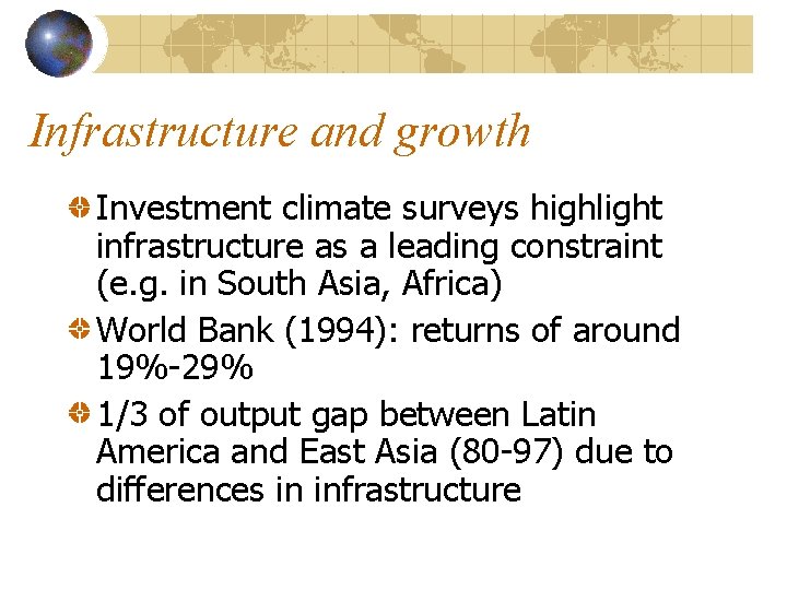 Infrastructure and growth Investment climate surveys highlight infrastructure as a leading constraint (e. g.