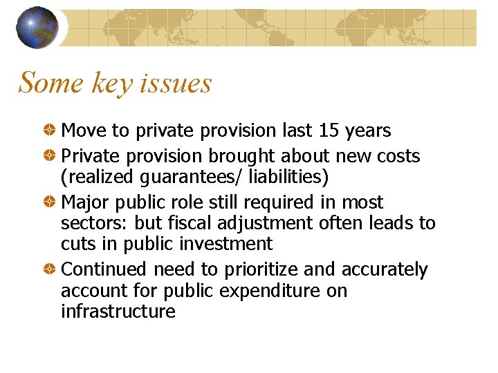 Some key issues Move to private provision last 15 years Private provision brought about