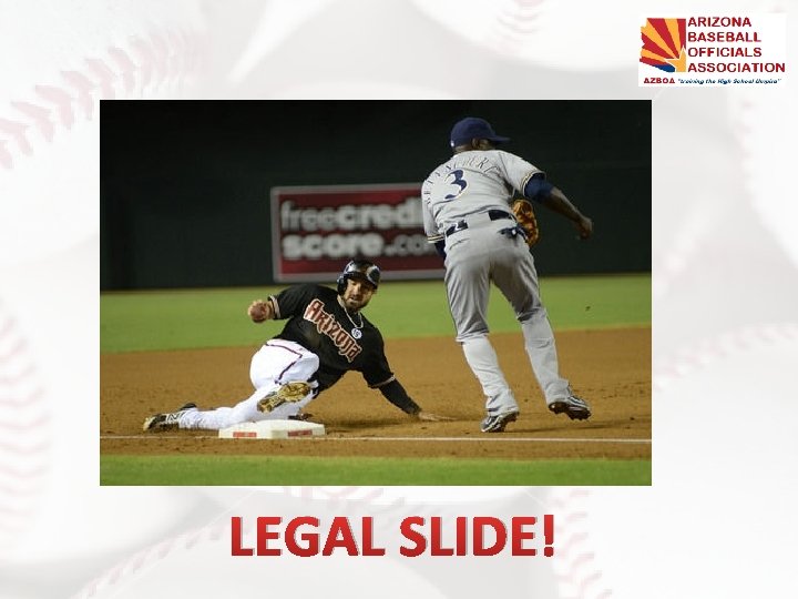 LEGAL SLIDE! LEGAL SLIDE!