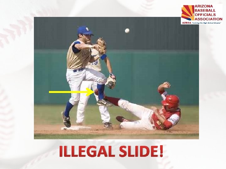 ILLEGAL SLIDE! 