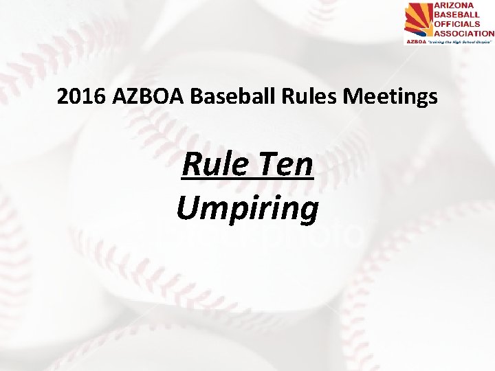 2016 AZBOA Baseball Rules Meetings Rule Ten Umpiring 