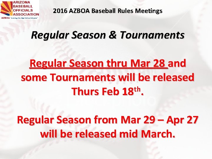 2016 AZBOA Baseball Rules Meetings Regular Season & Tournaments Regular Season thru Mar 28