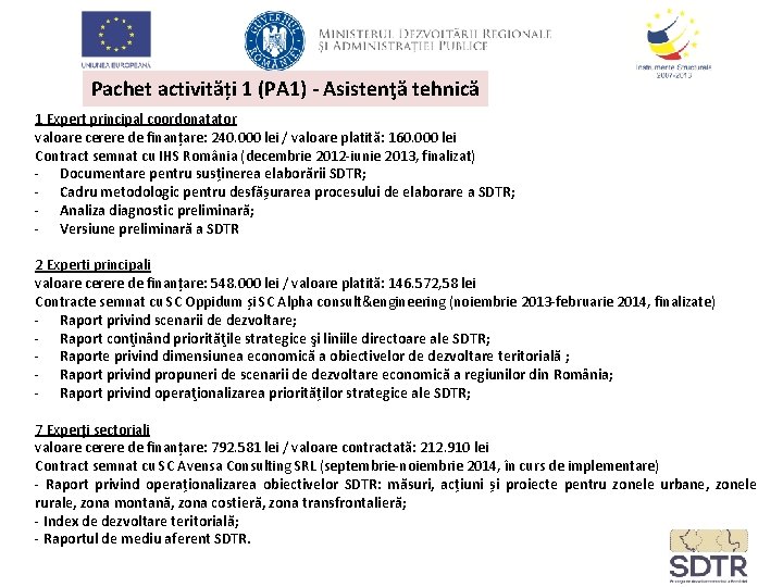 Pachet activități 1 (PA 1) - Asistenţă tehnică 1 Expert principal coordonatator valoare cerere