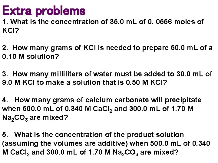 Extra problems 1. What is the concentration of 35. 0 m. L of 0.