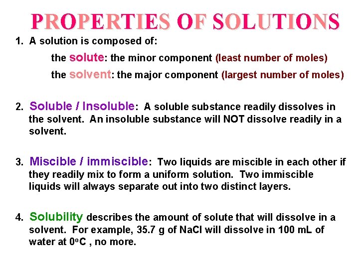 PROPERTIES OF SOLUTIONS 1. A solution is composed of: the solute: the minor component
