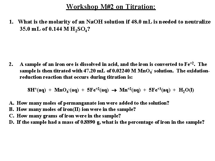 Workshop M#2 on Titration: 1. What is the molarity of an Na. OH solution