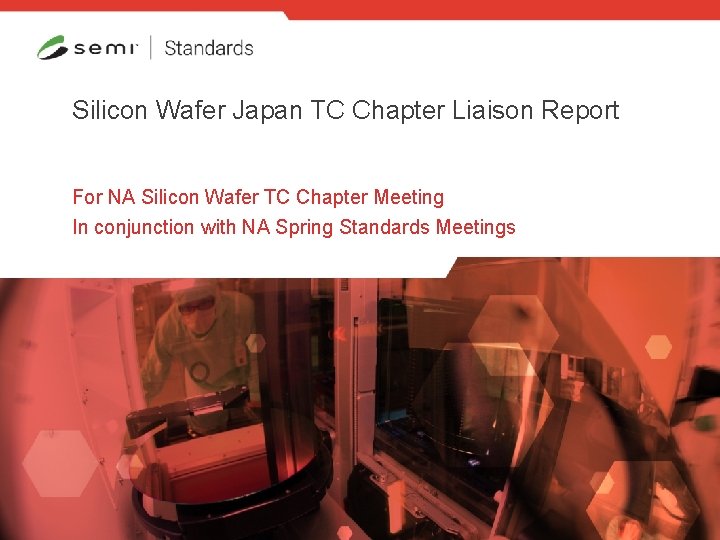 Silicon Wafer Japan TC Chapter Liaison Report For NA Silicon Wafer TC Chapter Meeting