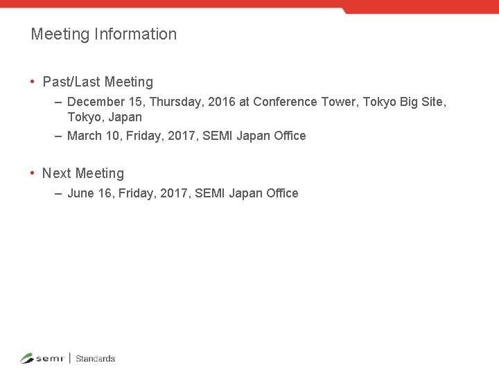 Meeting Information • Past/Last Meeting – December 15, Thursday, 2016 at Conference Tower, Tokyo