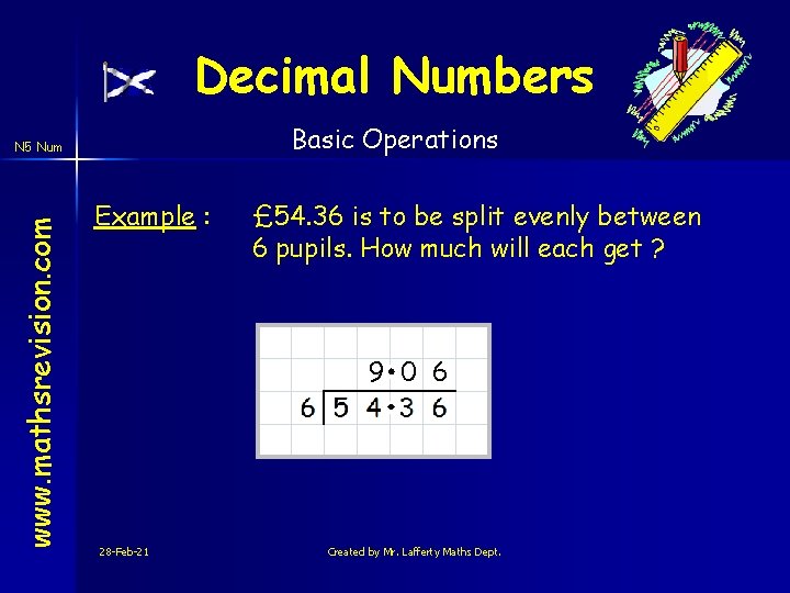 Decimal Numbers Basic Operations www. mathsrevision. com N 5 Num Example : £ 54.