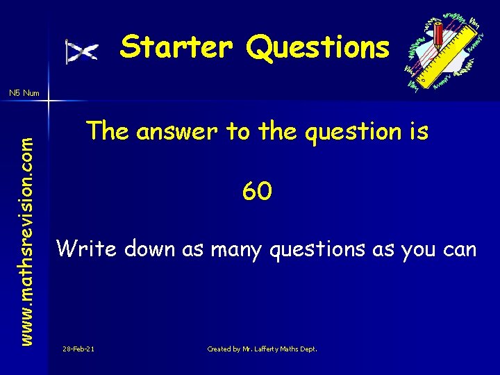 Starter Questions www. mathsrevision. com N 5 Num The answer to the question is