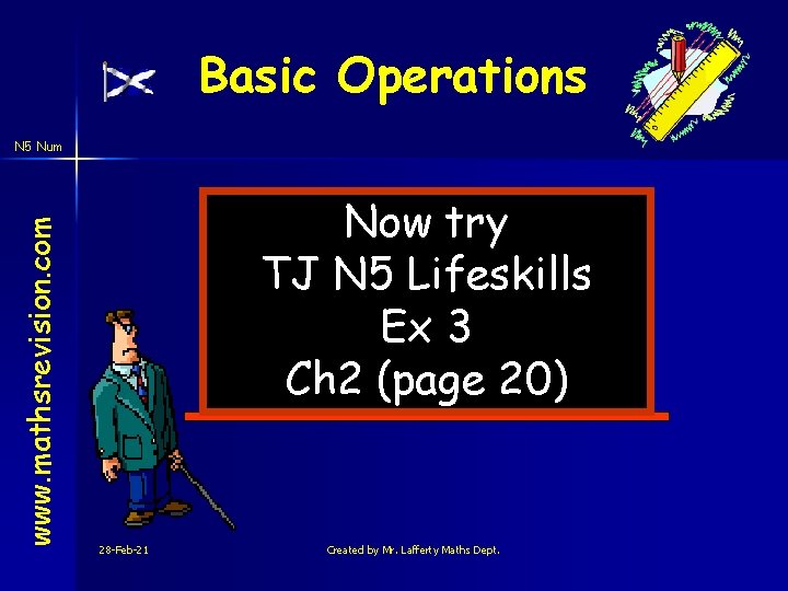 Basic Operations www. mathsrevision. com N 5 Num Now try TJ N 5 Lifeskills