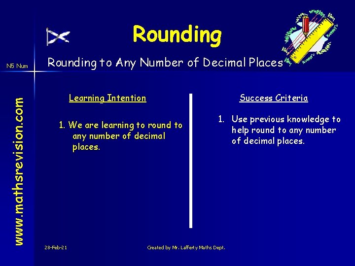 Rounding www. mathsrevision. com N 5 Num Rounding to Any Number of Decimal Places