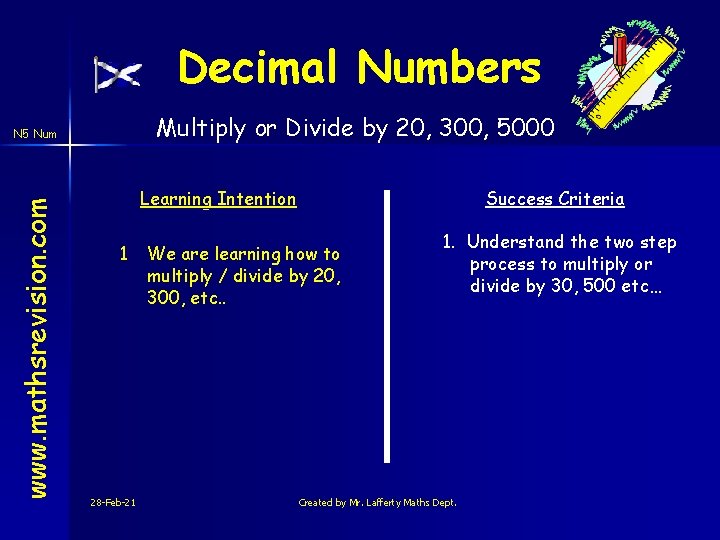 Decimal Numbers Multiply or Divide by 20, 300, 5000 www. mathsrevision. com N 5