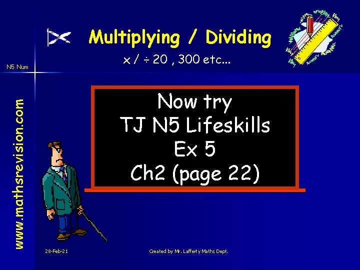 Multiplying / Dividing x / ÷ 20 , 300 etc. . . www. mathsrevision.