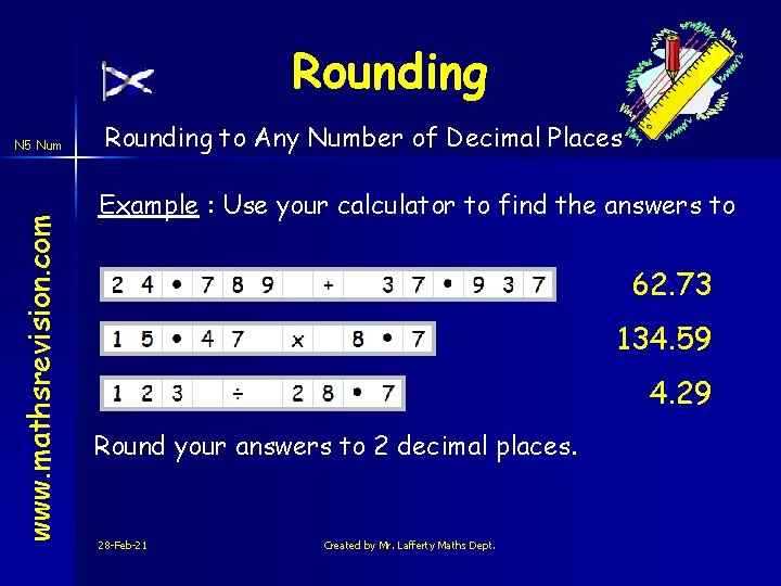 Rounding www. mathsrevision. com N 5 Num Rounding to Any Number of Decimal Places