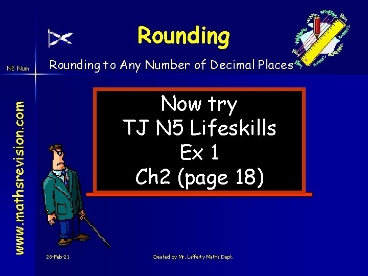 Rounding www. mathsrevision. com N 5 Num Rounding to Any Number of Decimal Places