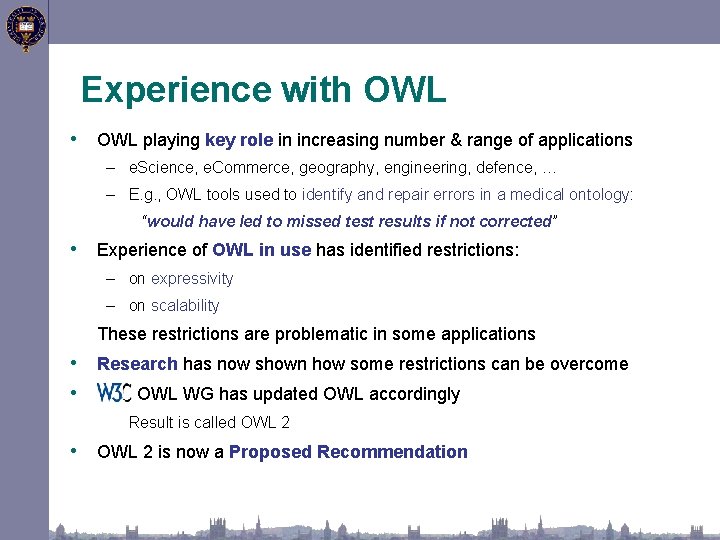 Experience with OWL • OWL playing key role in increasing number & range of