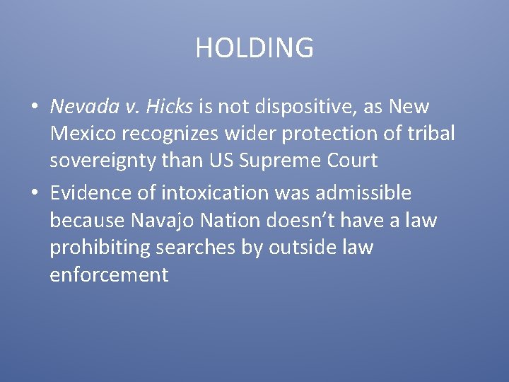 HOLDING • Nevada v. Hicks is not dispositive, as New Mexico recognizes wider protection