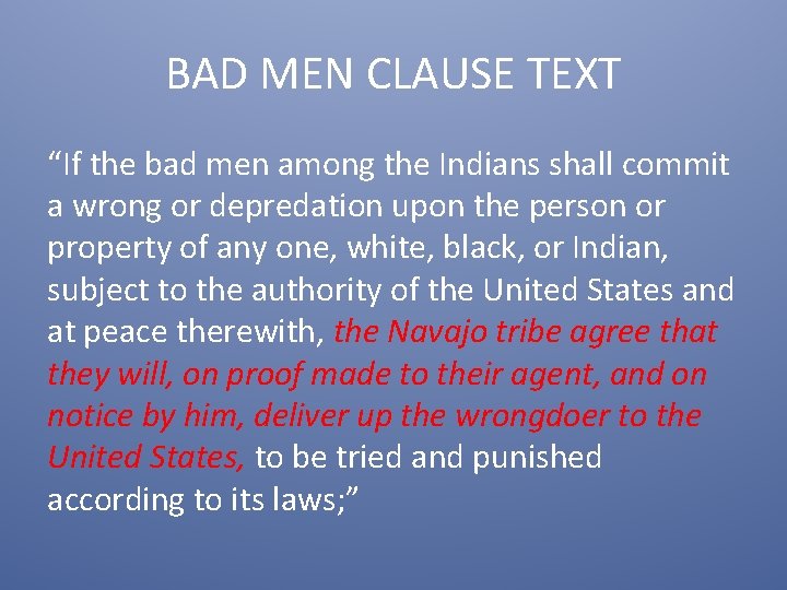 BAD MEN CLAUSE TEXT “If the bad men among the Indians shall commit a