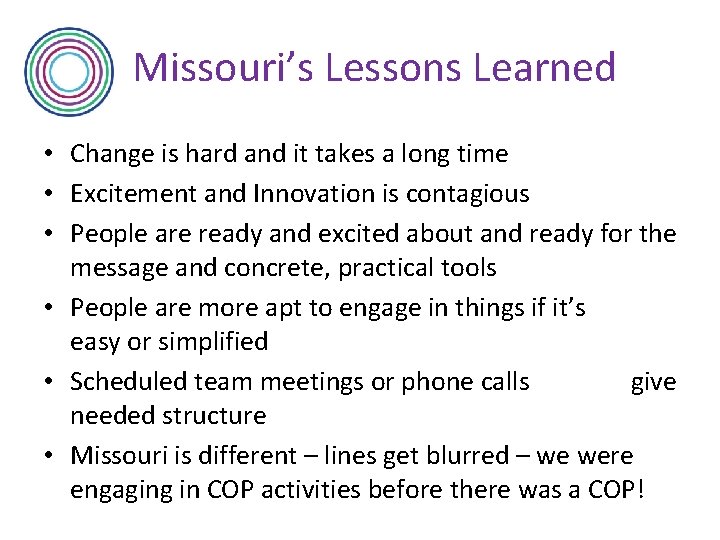 Missouri’s Lessons Learned • Change is hard and it takes a long time •