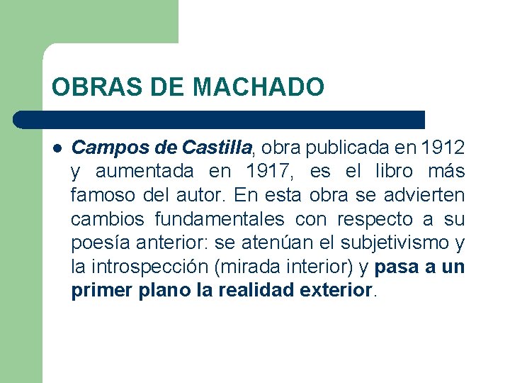 OBRAS DE MACHADO l Campos de Castilla, obra publicada en 1912 y aumentada en