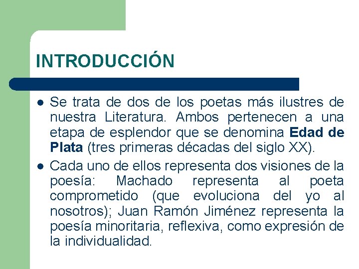 INTRODUCCIÓN l l Se trata de dos de los poetas más ilustres de nuestra