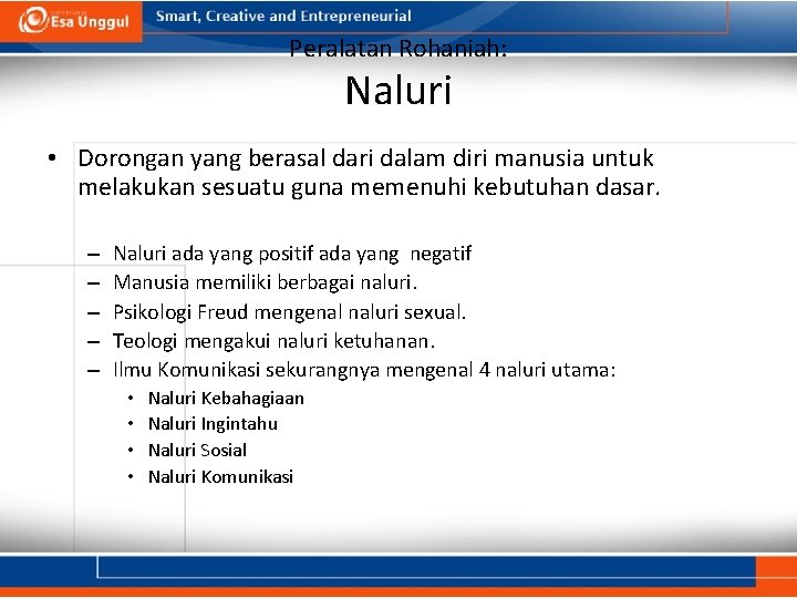 Peralatan Rohaniah: Naluri • Dorongan yang berasal dari dalam diri manusia untuk melakukan sesuatu