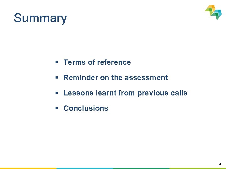 Summary § Terms of reference § Reminder on the assessment § Lessons learnt from